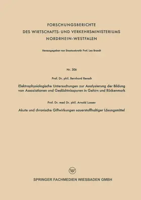 Rensch |  Elektrophysiologische Untersuchungen zur Analysierung der Bildung von Assoziationen und Gedächtnisspuren in Gehirn und Rückenmark. Akute und chronische Giftwirkungen sauerstoffhaltiger Lösungsmittel | Buch |  Sack Fachmedien
