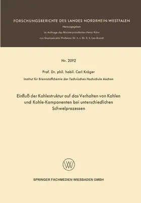 Kröger |  Einfluß der Kohlestruktur auf das Verhalten von Kohlen und Kohle-Komponenten bei unterschiedlichen Schwelprozessen | Buch |  Sack Fachmedien