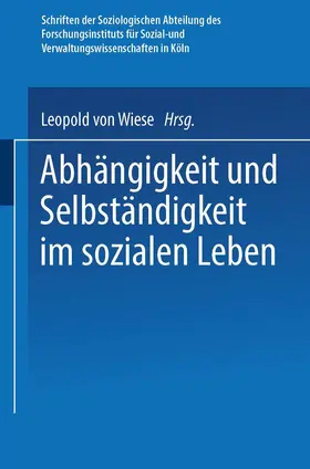 von Wiese |  Abhängigkeit und Selbständigkeit im Sozialen Leben | Buch |  Sack Fachmedien