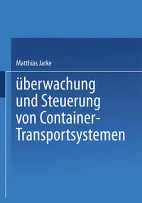 Jarke |  Überwachung und Steuerung von Container-Transportsystemen | eBook | Sack Fachmedien