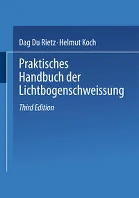 Rietz / Koch |  Praktisches Handbuch der Lichtbogenschweissung | eBook | Sack Fachmedien