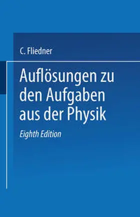 Fliedner |  Auflösungen zu den Aufgaben aus der Physik | eBook | Sack Fachmedien