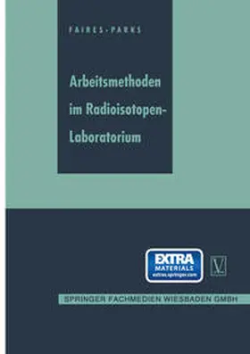 Faires / Parks |  Arbeitsmethoden im Radioisotopen-Laboratorium | eBook | Sack Fachmedien