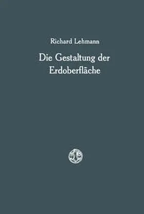 Lehmann |  Die Gestaltung der Erdoberfläche | eBook | Sack Fachmedien