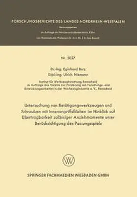 Barz / Niemann |  Untersuchung von Betätigungswerkzeugen und Schrauben mit Innenangriffsflächen im Hinblick auf Übertragbarkeit zulässiger Anziehmomente unter Berücksichtigung des Passungsspiels | eBook | Sack Fachmedien