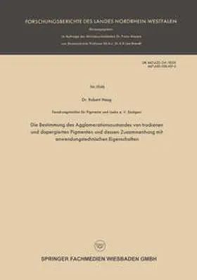 Haug |  Die Bestimmung des Agglomerationszustandes von trockenen und dispergierten Pigmenten und dessen Zusammenhang mit anwendungstechnischen Eigenschaften | eBook | Sack Fachmedien