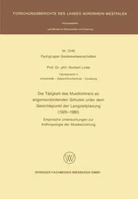 Linke |  Die Tätigkeit des Musiklehrers an allgemeinbildenden Schulen unter dem Gesichtspunkt der Langzeitplanung (1920 - 1980) | eBook | Sack Fachmedien