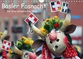 Raab |  Basler Fasnacht - die drey scheenschte Dääg (Wandkalender 2018 DIN A4 quer) | Sonstiges |  Sack Fachmedien