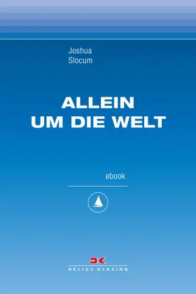 Slocum |  Allein um die Welt | eBook | Sack Fachmedien