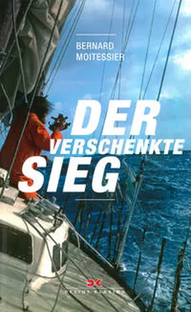 Moitessier |  Der verschenkte Sieg | Buch |  Sack Fachmedien