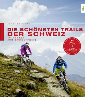 Buschor |  Die schönsten Trails der Schweiz | eBook | Sack Fachmedien