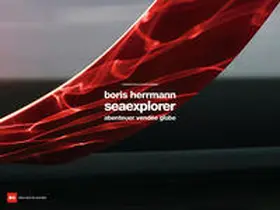 Radebold / Rieker / Weusthoff | Boris Herrmann seaexplorer | Sonstiges | 978-3-667-12246-9 | www.sack.de