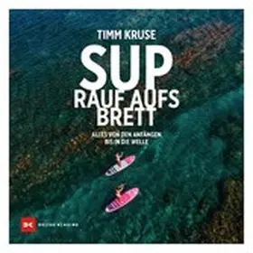 Kruse | SUP - Rauf aufs Brett | E-Book | www.sack.de