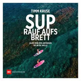 Kruse | SUP - Rauf aufs Brett | Buch | 978-3-667-12518-7 | www.sack.de