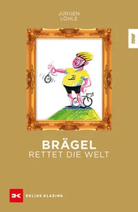 Löhle | Brägel rettet die Welt | Buch | 978-3-667-12968-0 | www.sack.de