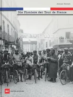 Chancel |  Die Pioniere der Tour de France | Buch |  Sack Fachmedien