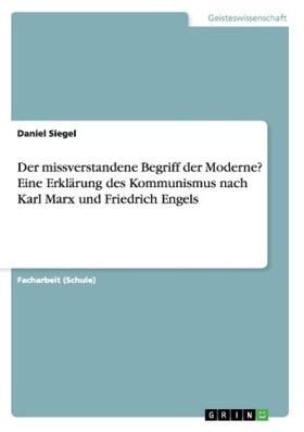 Siegel |  Der missverstandene Begriff der Moderne? Eine Erklärung des Kommunismus nach Karl Marx und Friedrich Engels | Buch |  Sack Fachmedien