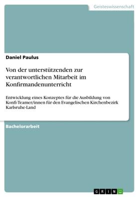 Paulus |  Von der unterstützenden zur verantwortlichen Mitarbeit im Konfirmandenunterricht | Buch |  Sack Fachmedien
