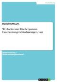 Hoffmann |  Wechseln eines Wischergummis Unterweisung Gebäudereiniger / -in) | Buch |  Sack Fachmedien