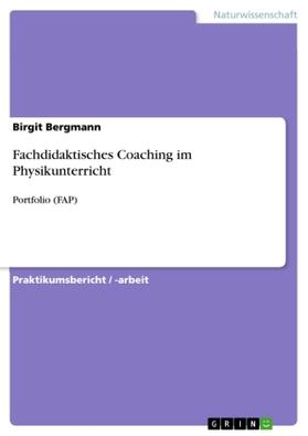Bergmann |  Fachdidaktisches Coaching im Physikunterricht | Buch |  Sack Fachmedien
