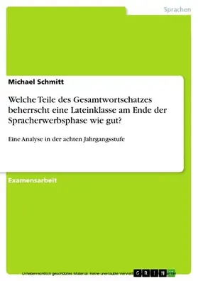 Schmitt |  Welche Teile des Gesamtwortschatzes beherrscht eine Lateinklasse am Ende der Spracherwerbsphase wie gut? | eBook | Sack Fachmedien