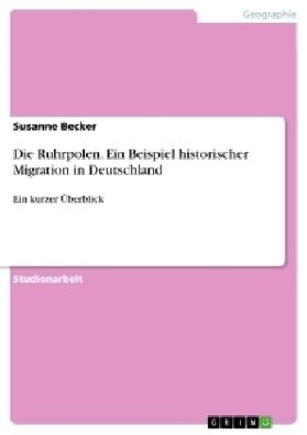 Becker |  Die Ruhrpolen. Ein Beispiel historischer Migration in Deutschland | Buch |  Sack Fachmedien