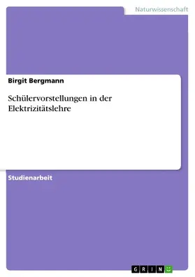 Bergmann |  Schülervorstellungen in der Elektrizitätslehre | eBook | Sack Fachmedien