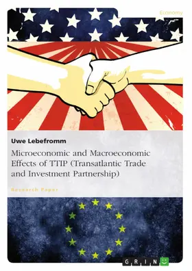 Lebefromm |  Microeconomic and Macroeconomic Effects of TTIP (Transatlantic Trade and Investment Partnership) | eBook | Sack Fachmedien