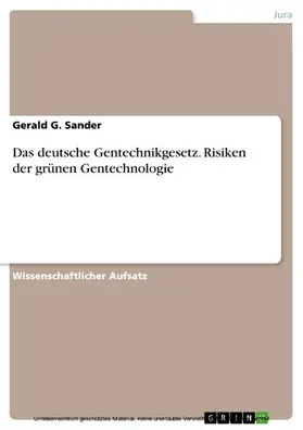Sander |  Das deutsche Gentechnikgesetz. Risiken der grünen Gentechnologie | eBook | Sack Fachmedien