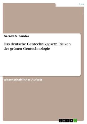 Sander | Das deutsche Gentechnikgesetz. Risiken der grünen Gentechnologie | E-Book | sack.de