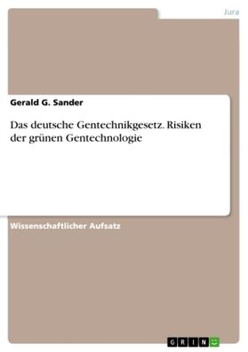 Sander | Das deutsche Gentechnikgesetz. Risiken der grünen Gentechnologie | Buch | sack.de
