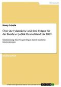 Scholz |  Über die Finanzkrise und ihre Folgen für die Bundesrepublik Deutschland bis 2009 | eBook | Sack Fachmedien