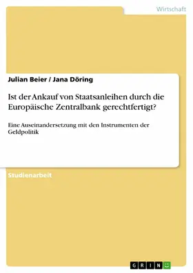 Beier / Döring |  Ist der Ankauf von Staatsanleihen durch die Europäische Zentralbank gerechtfertigt? | eBook | Sack Fachmedien