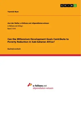 Rust |  Can the Millennium Development Goals Contribute to Poverty Reduction in Sub-Saharan Africa? | eBook | Sack Fachmedien