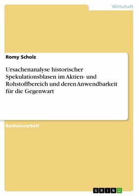 Scholz | Ursachenanalyse historischer Spekulationsblasen im Aktien- und Rohstoffbereich und deren Anwendbarkeit für die Gegenwart | E-Book | sack.de