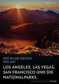Fischer |  Der wilde Westen der USA. Los Angeles, Las Vegas, San Francisco und die Nationalparks | eBook | Sack Fachmedien