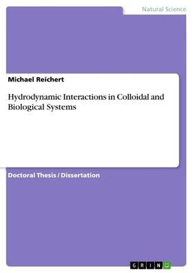Reichert |  Hydrodynamic Interactions in Colloidal and Biological Systems | Buch |  Sack Fachmedien
