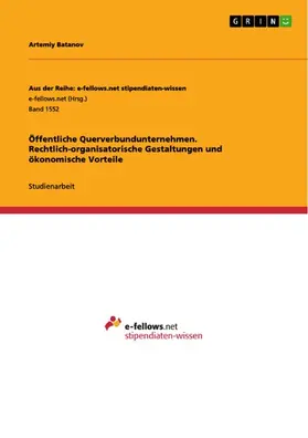 Batanov |  Öffentliche Querverbundunternehmen. Rechtlich-organisatorische Gestaltungen und ökonomische Vorteile | eBook | Sack Fachmedien