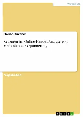 Buchner |  Retouren im Online-Handel. Analyse von Methoden zur Optimierung | eBook | Sack Fachmedien