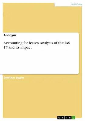 Anonymous |  Accounting for leases. Analysis of the IAS 17 and its impact | eBook | Sack Fachmedien