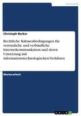 Becker |  Rechtliche Rahmenbedingungen für vertrauliche und verbindliche Internetkommunikation und deren Umsetzung mit informationstechnologischen Verfahren | Buch |  Sack Fachmedien