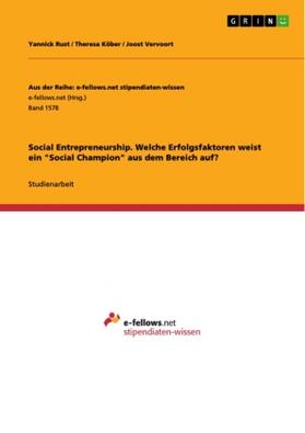 Rust / Vervoort / Köber |  Social Entrepreneurship. Welche Erfolgsfaktoren weist ein "Social Champion" aus dem Bereich auf? | Buch |  Sack Fachmedien