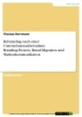 Herrmann |  Rebranding nach einer Unternehmensübernahme. Branding-Prozess, Brand-Migration und Markenkommunikation | eBook | Sack Fachmedien