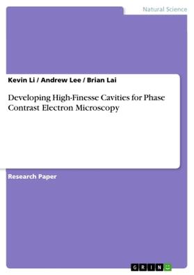 Li / Lee / Lai |  Developing High-Finesse Cavities for Phase Contrast Electron Microscopy | Buch |  Sack Fachmedien