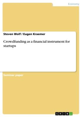 Wolf / Kraemer |  Crowdfunding as a financial instrument for startups | Buch |  Sack Fachmedien