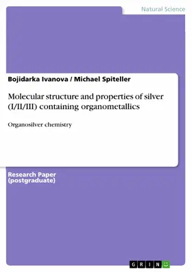 Ivanova / Spiteller |  Molecular structure and properties of silver (I/II/III) containing organometallics | eBook | Sack Fachmedien
