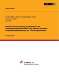Morath |  Ethische Verantwortung in der Praxis. Die Unternehmerpersönlichkeit Götz Werner und seine Unternehmensphilosphie für "dm-drogerie markt" | Buch |  Sack Fachmedien