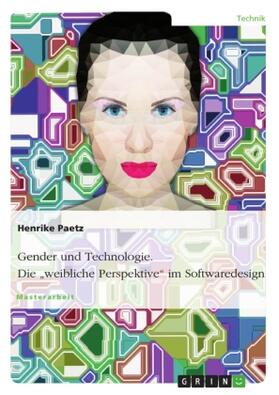 Paetz |  Gender und Technologie. Die "weibliche Perspektive" im Softwaredesign | Buch |  Sack Fachmedien