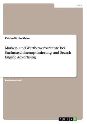 Meier | Marken- und Wettbewerbsrechte bei Suchmaschinenoptimierung und Search Engine Advertising | Buch | 978-3-668-06917-6 | sack.de