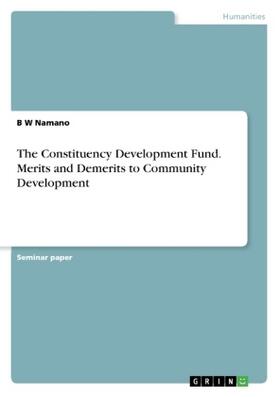 Namano | The Constituency Development Fund. Merits and Demerits to Community Development | Buch | 978-3-668-07841-3 | www.sack.de